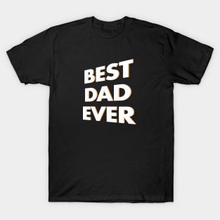 Best Dad Ever T-Shirt